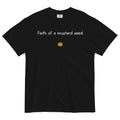 "Faith of a Mustard Seed" white font Tee