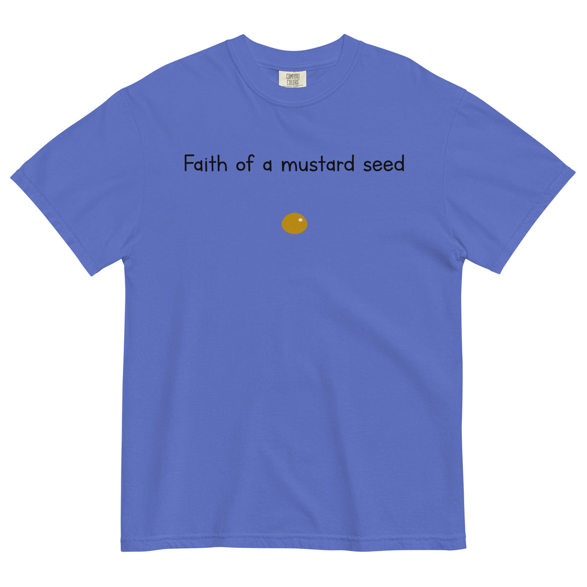 "Faith of a Mustard Seed" black font Tee
