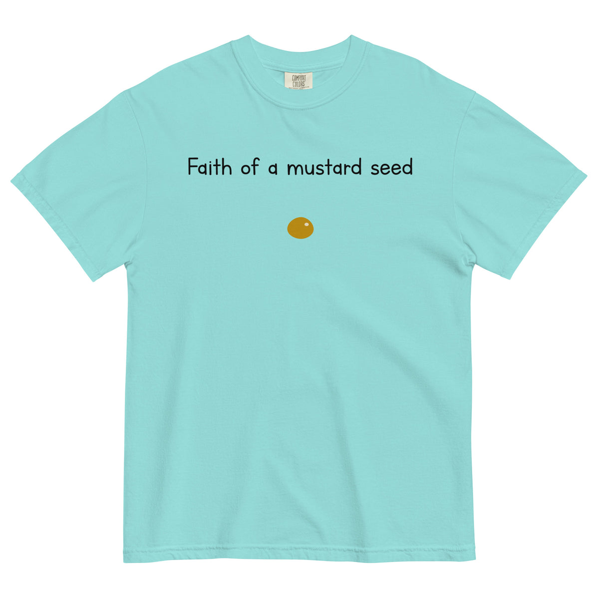 "Faith of a Mustard Seed" black font Tee