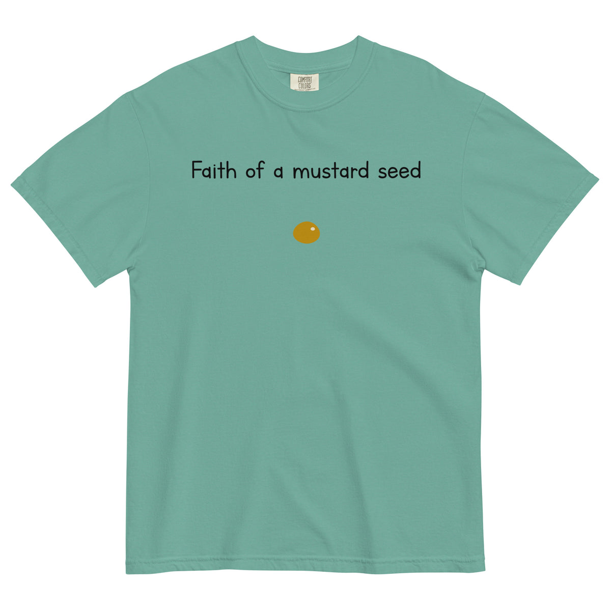 "Faith of a Mustard Seed" black font Tee