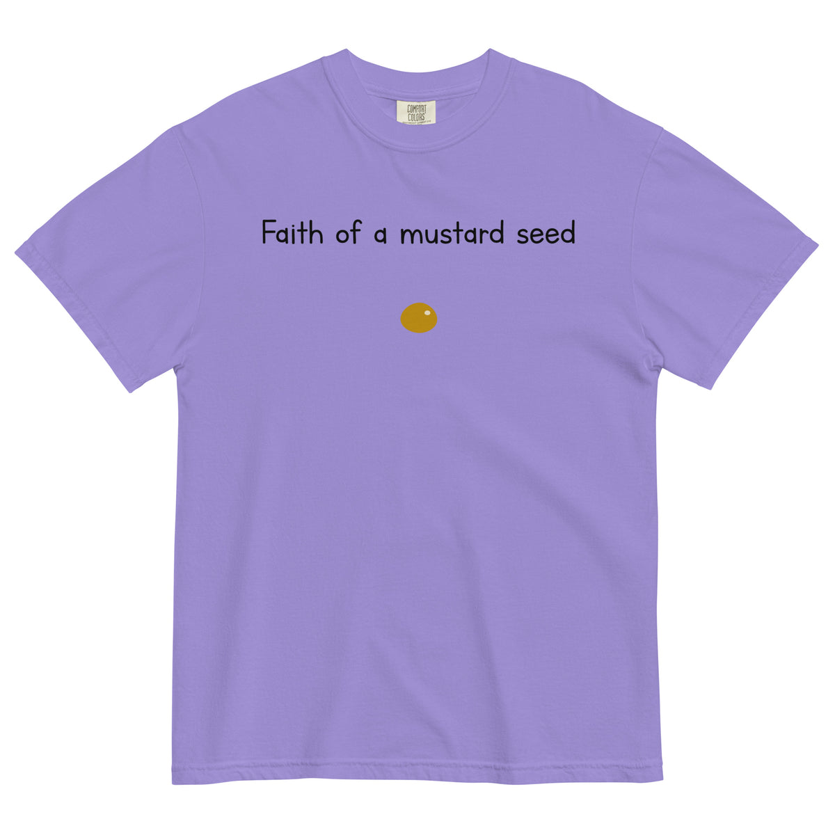 "Faith of a Mustard Seed" black font Tee